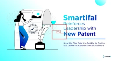 Smartifai Patents Technology - Cementing Leadership in Audience Context Solutions