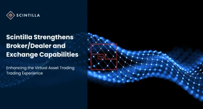 Scintilla Strengthens Broker/Dealer and Exchange Capabilities to Enhance Virtual Asset Trading